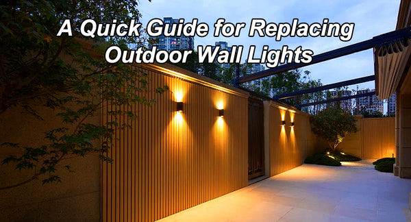 A Quick Guide for Replacing Outdoor Wall Lights