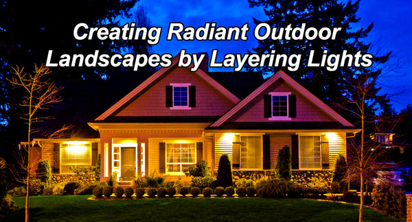 Creating Radiant Outdoor Landscapes by Layering Lights