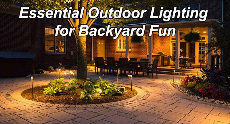 Essential Outdoor Lighting for Backyard Fun