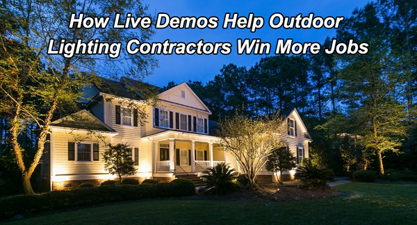 How Live Demos Help Outdoor Lighting Contractors Win More Jobs