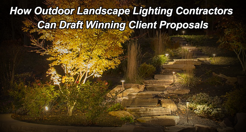How Outdoor Landscape Lighting Contractors Can Draft Winning Client Proposals