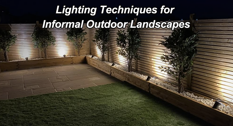 Lighting Techniques for Informal Outdoor Landscapes