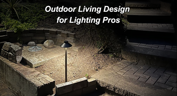 Outdoor Living Design for Lighting Pros