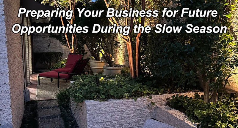 Preparing Your Business for Future Opportunities During the Slow Season