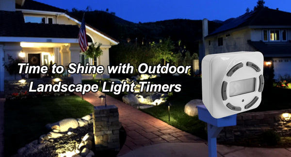 Time to Shine with Outdoor Landscape Light Timers