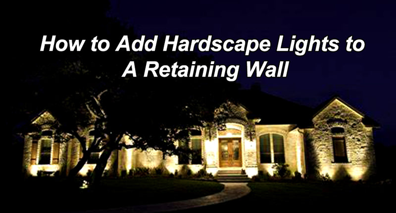 How to Add Hardscape Lights to A Retaining Wall?